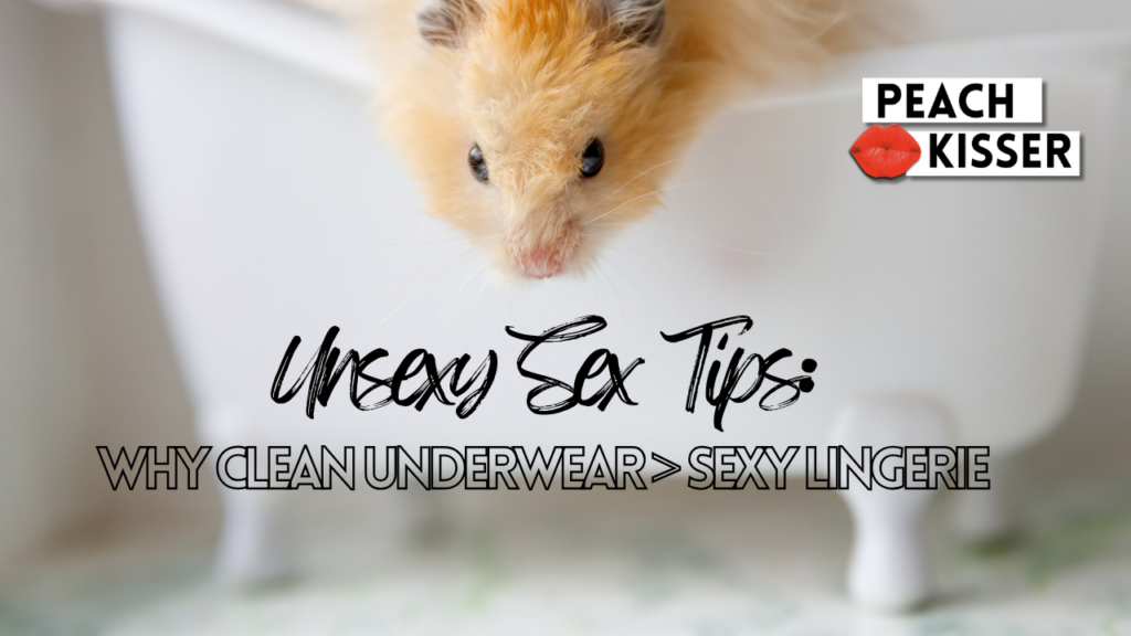 Hygiene Chat: Clean Underwear is Sexier than Lingerie