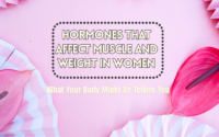 Hormones That Affect Muscle and Weight in Women
