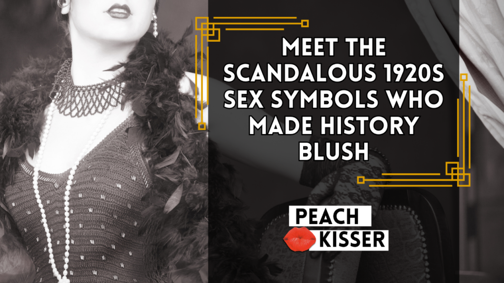 The Most Scandalous Sex Symbols of the 1920s